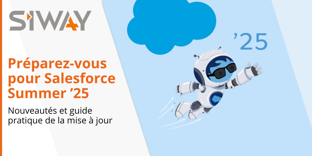 Salesforce® Summer ’25 : les actions à engager pour sécuriser votre environnement Salesforce